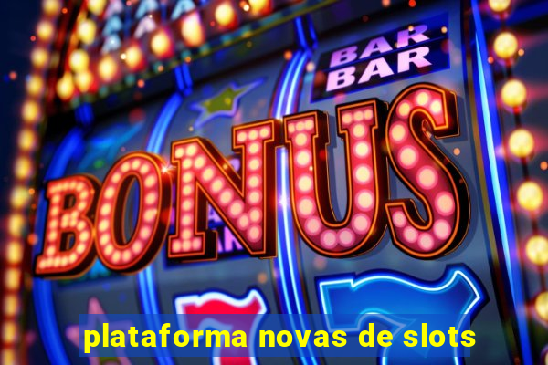 plataforma novas de slots